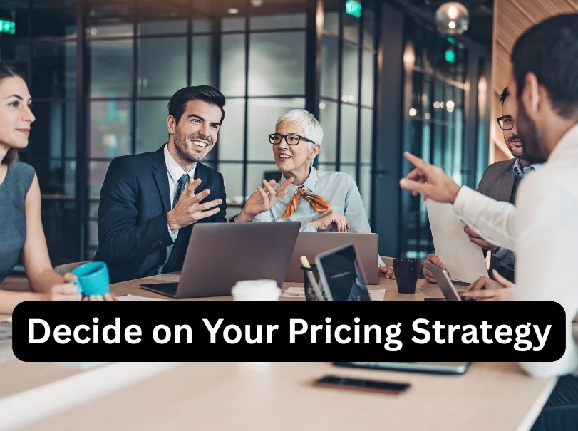 Decide on Your Pricing Strategy