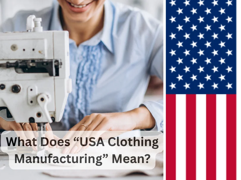 What Does “USA Clothing Manufacturing” Mean