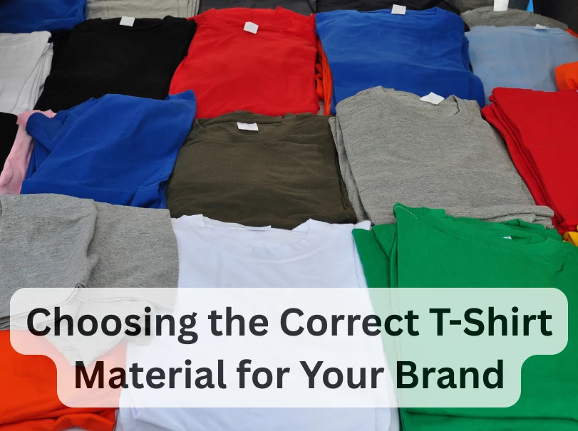 Choosing the Correct T-Shirt Material for Your Brand