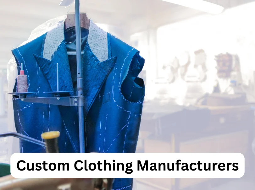 Custom Clothing Manufacturers