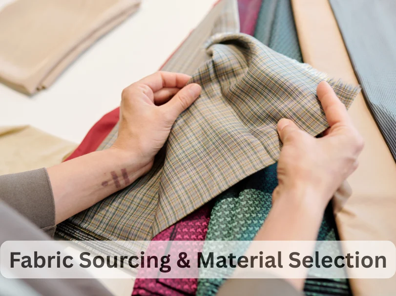 Fabric Sourcing & Material Selection