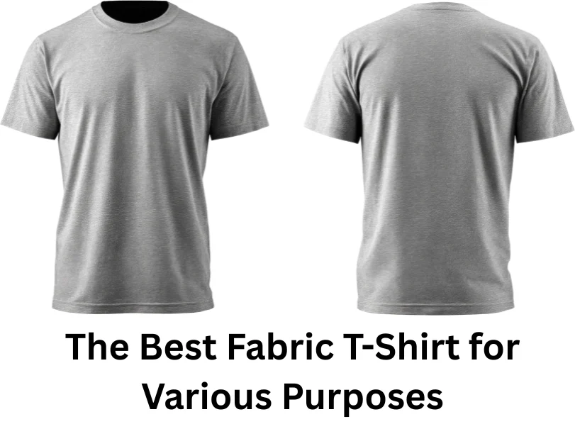 The Best Fabric T-Shirt for Various Purposes