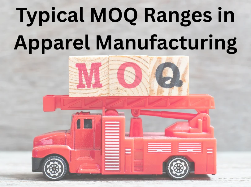 Typical MOQ Ranges in Apparel Manufacturing