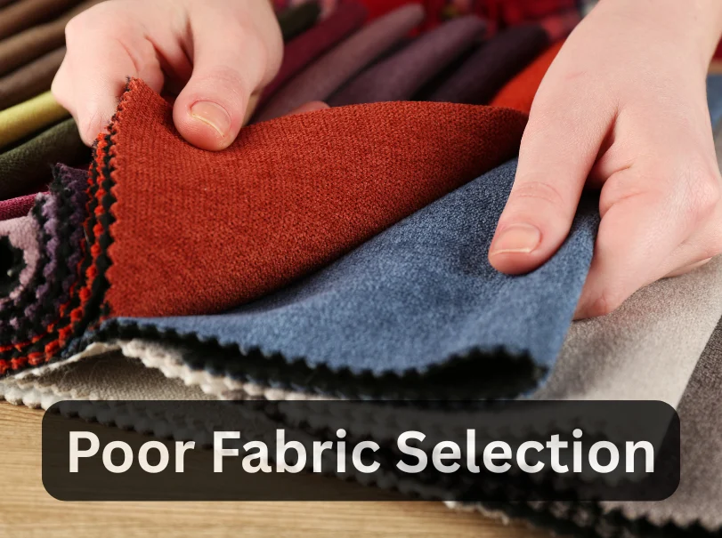 Poor Fabric Selection