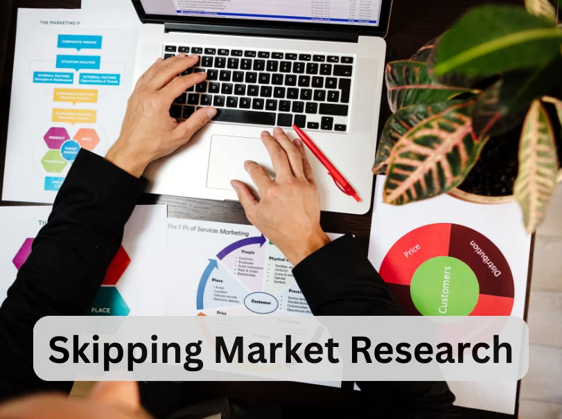 Skipping Market Research