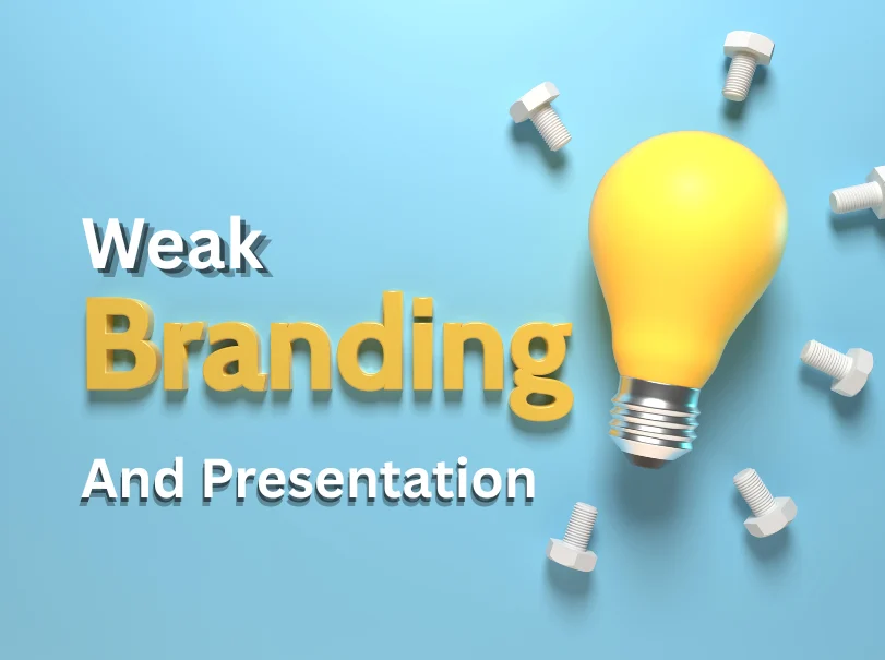 Weak Branding and Presentation