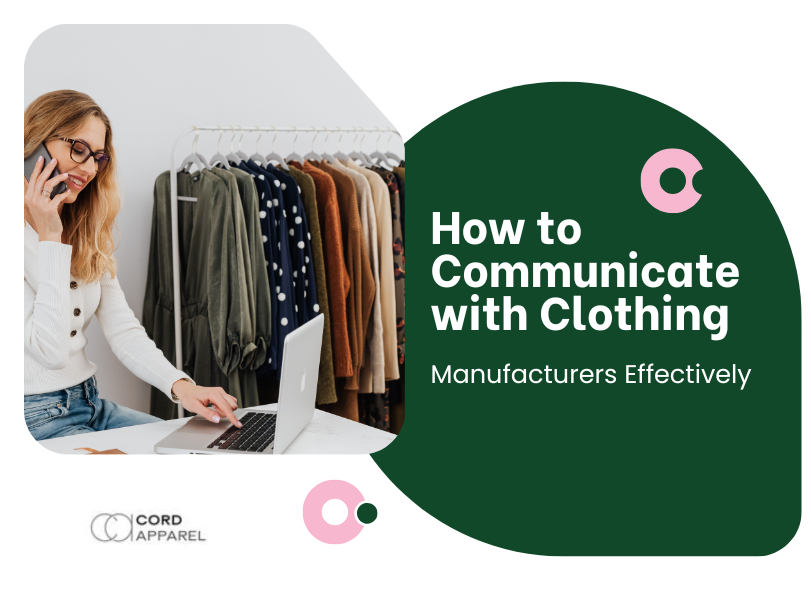How to Communicate with Clothing Manufacturers Effectively