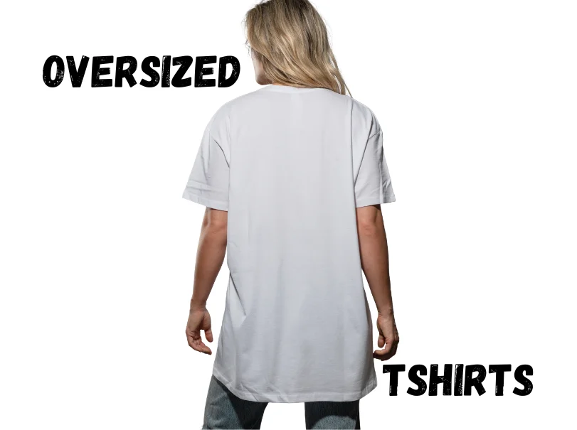 Oversized Tshirts
