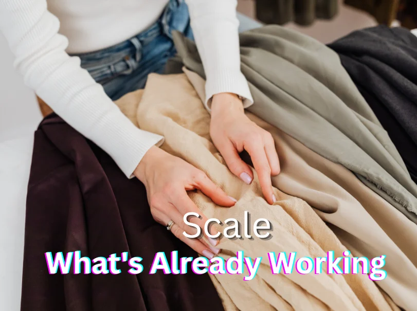Scale What's Already Working
