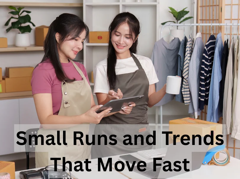 Small Runs and Trends That Move Fast